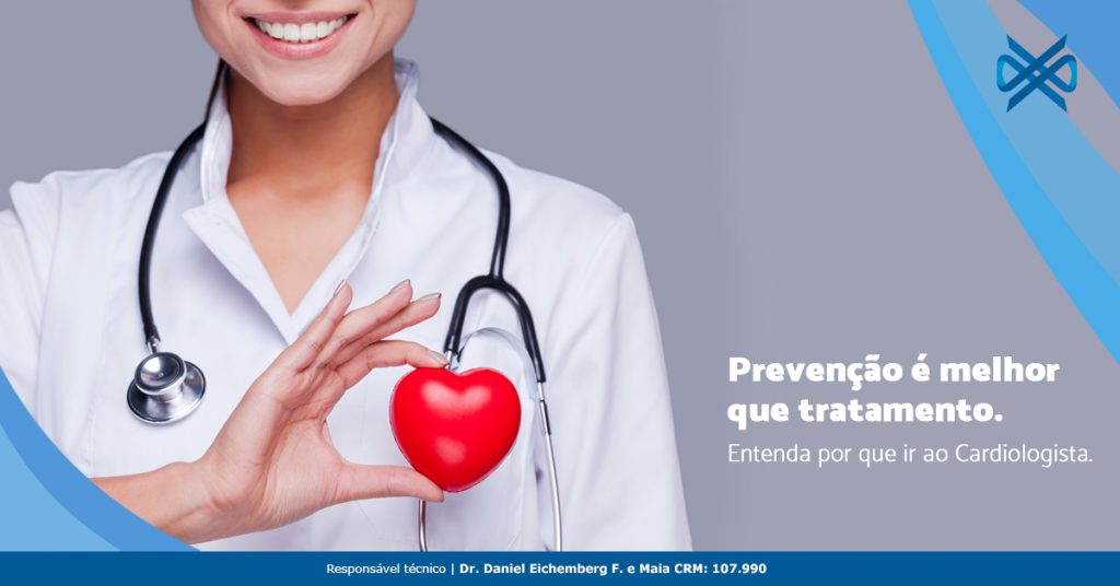 Prevenção é melhor que tratamento. Entenda por que ir ao Cardiologista