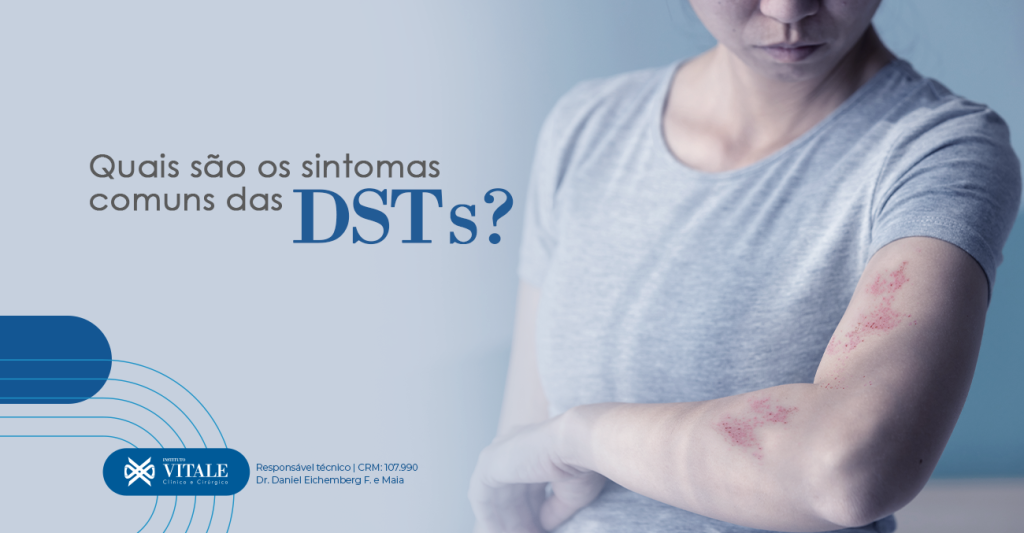 Quais são os sintomas comuns das DSTs?